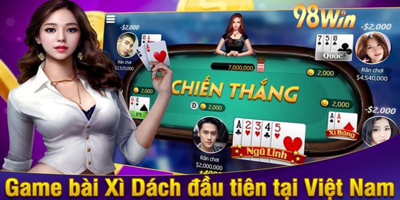 Chơi 98WIN Xì Dách Đại Phú Quý - Trải Nghiệm Đỉnh Cao 2024