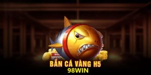 Bắn Cá Vàng H5 98WIN: Cuộc Phiêu Lưu Dưới Đại Dương