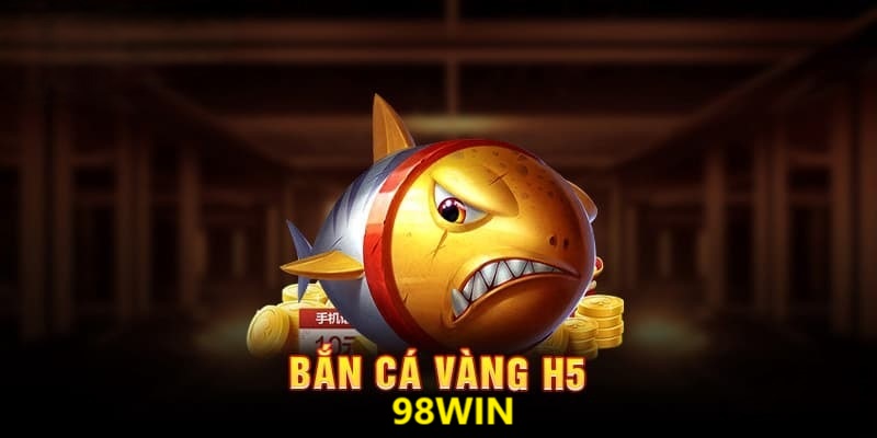 Bắn Cá Vàng H5 98WIN: Cuộc Phiêu Lưu Dưới Đại Dương