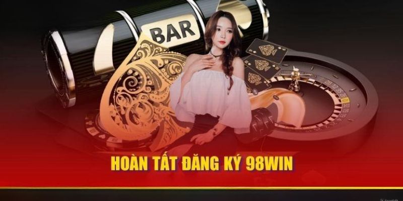 Hoàn tất đăng ký 98WIN