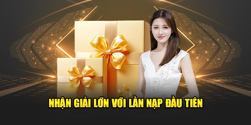 Nhận giải lớn với lần nạp đầu tiên khi đăng ký 98WIN