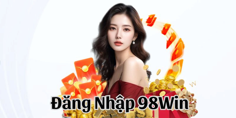 Giới thiệu về đăng nhập trên 98win