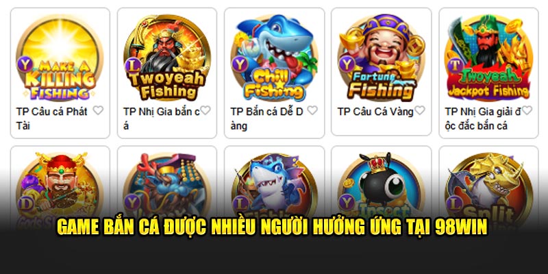 Game bắn cá được nhiều người hưởng ứng tại 98Win