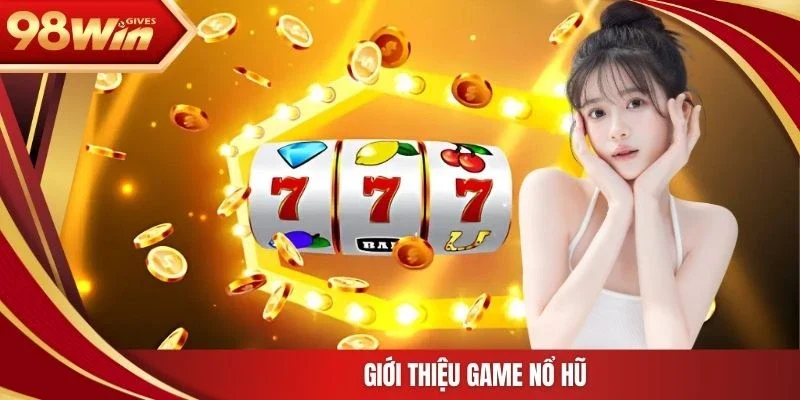 Giới thiệu game nổ hũ